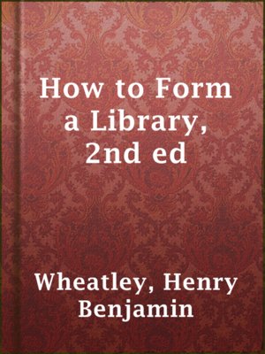 cover image of How to Form a Library, 2nd ed
